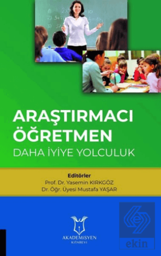 Araştırmacı Öğretmen: Daha İyiye Yolculuk