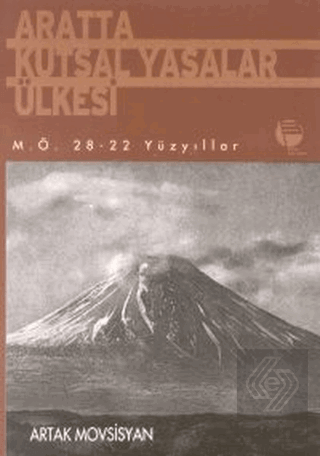 Aratta Kutsal Yasalar Ülkesi M.Ö. 28-22 Yüzyıllar