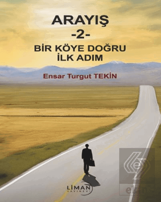 Arayış 2 - Bir Köye Doğru İlk Adım