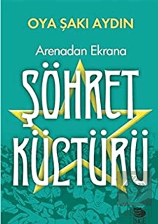 Arenadan Ekrana Şöhret Kültürü