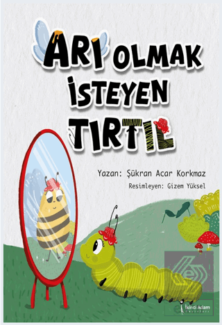 Arı Olmak İsteyen Tırtıl