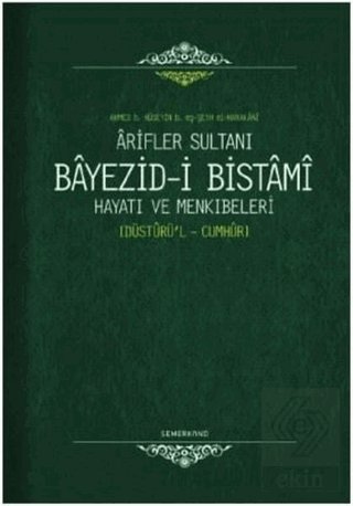 Arifler Sultanı Bayezid-i Bistami Hayatı ve Menkıb