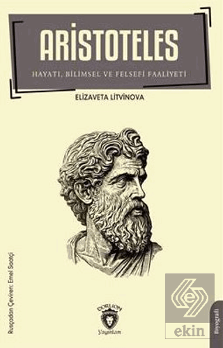 Aristoteles - Hayatı Bilimsel ve Felsefi Faaliyeti