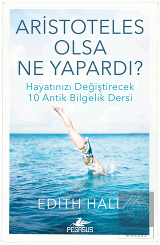 Aristoteles Olsa Ne Yapardı?