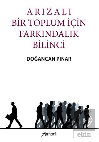 Arızalı Bir Toplum İçin Farkındalık Bilinci