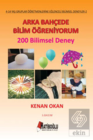 Arka Bahçede Bilim Öğreniyorum - 200 Bilimsel Den