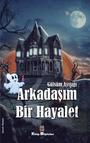 Arkadaşım Bir Hayalet