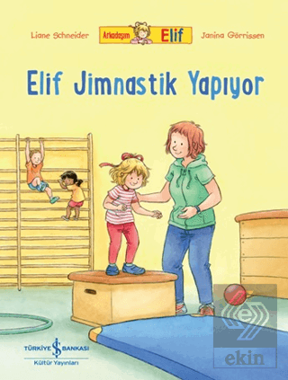 Arkadaşım Elif - Elif Jimnastik Yapıyor