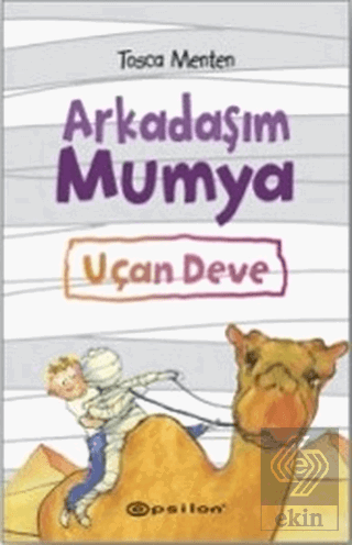 Arkadaşım Mumya - Uçan Deve