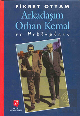 Arkadaşım Orhan Kemal ve Mektupları