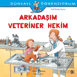 Dünyayı Öğreniyorum - Arkadaşım Veteriner Hekim