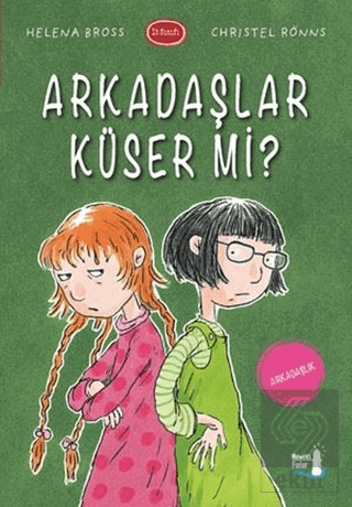 Arkadaşlar Küser Mi?