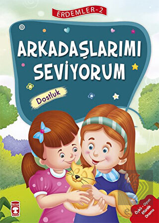 Arkadaşlarımı Seviyorum - Dostluk - Erdemler Seris