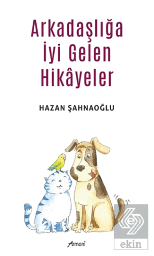 Arkadaşlığa İyi Gelen Hikayeler