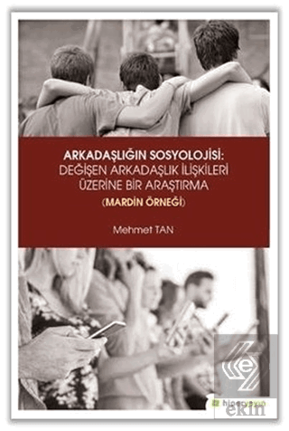 Arkadaşlığın Sosyolojisi: Değişen Arkadaşlık İlişk