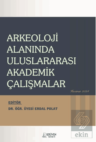 Arkeoloji Alanında Uluslararası Akademik Çalışmalar