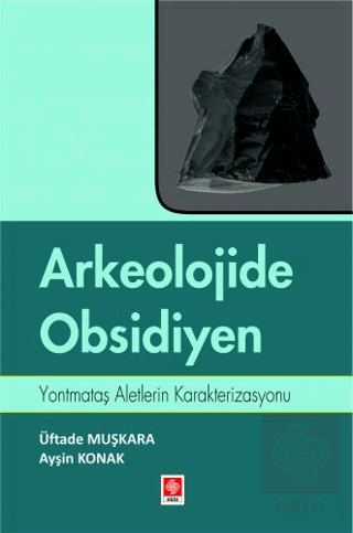 Arkeolojide Obsidiyen Üftade Muşkara