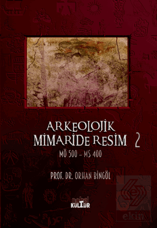 Arkeolojik Mimaride Resim 2 (MÖ 500 - MS 400)