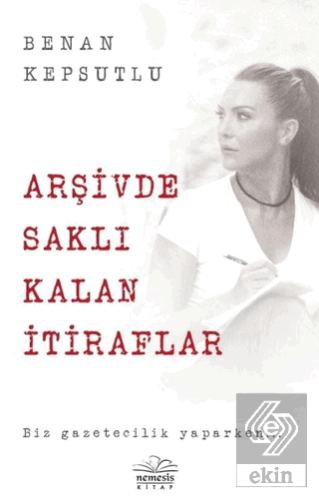 Arşivde Saklı Kalan İtiraflar