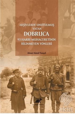 Arşivlerde Unutulmuş Vatan Dobruca: 93 Harbi Muhac