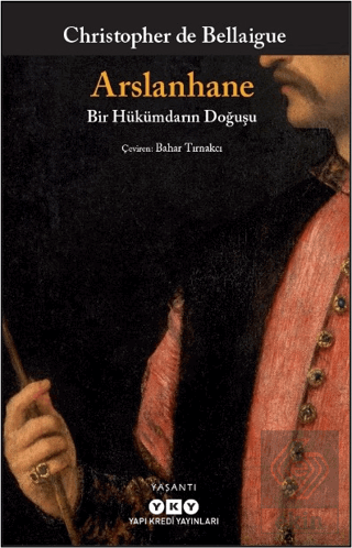 Arslanhane - Bir Hükümdarın Doğuşu