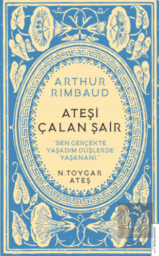 Arthur Rimbaud - Ateşi Çalan Şair