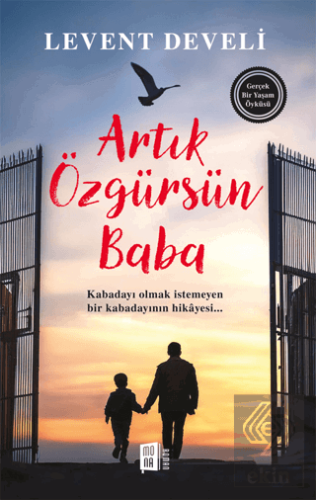 Artık Özgürsün Baba