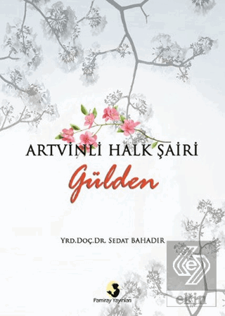 Artvinli Halk Şairi Gülden