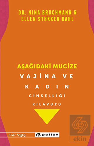 Aşağıdaki Mucize - Vajina ve Kadın Cinselliği Kıla