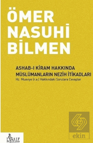 Ashab-ı Kiram Hakkında Müslümanların Nezih İtikadl