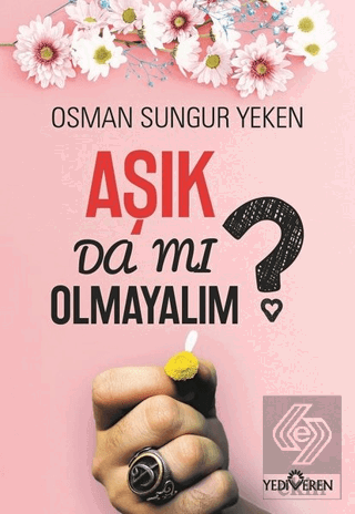 Aşık Da Mı Olmayalım?