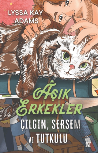 Aşık Erkekler: Çılgın, Sersem ve Tutkulu