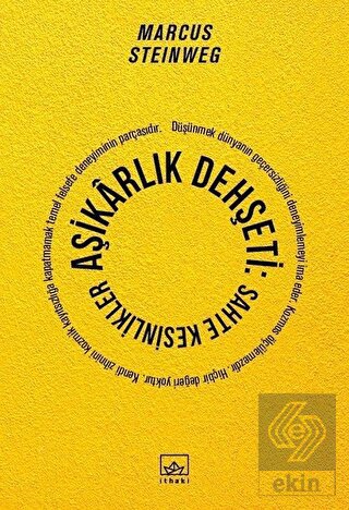 Aşikarlık Dehşeti: Sahte Kesinlikler