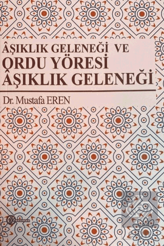 Aşıklık Geleneği ve Ordu Yöresi Aşıklık Geleneği