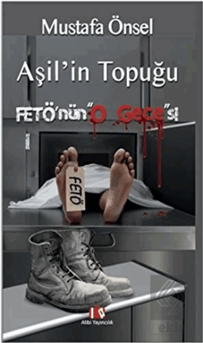 Aşil\'in Topuğu Fetö\'nün O Gecesi