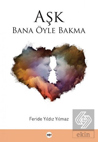 Aşk Bana Öyle Bakma