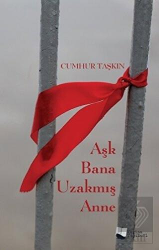 Aşk Bana Uzakmış Anne