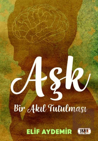 Aşk: Bir Akıl Tutulması