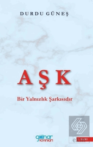 Aşk Bir Yalnızlık Şarkısıdır