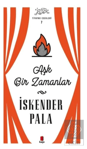 Aşk Bir Zamanlar - Tiyatro Eserleri 7