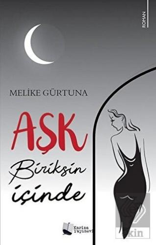 Aşk Biriksin İçinde