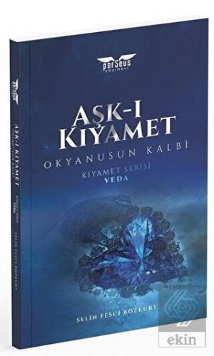 Aşk-ı Kıyamet - Okyanusun Kalbi / Kıyamet Serisi: