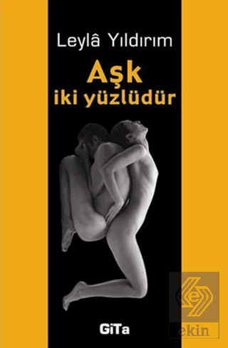 Aşk İki Yüzlüdür