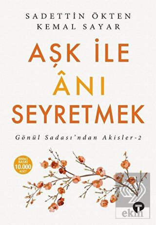 Aşk ile Anı Seyretmek