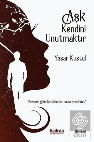 Aşk Kendini Unutmaktır