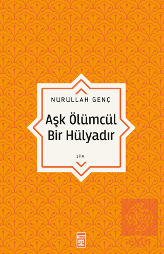 Aşk Ölümcül Bir Hülyadır