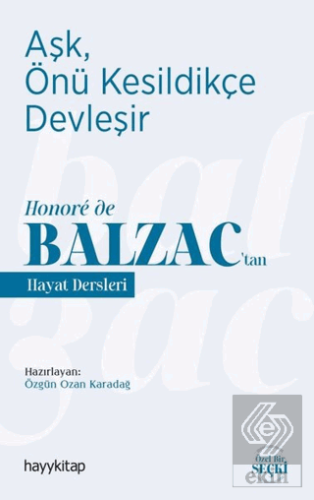 Aşk, Önü Kesildikçe Devleşir - Honoré de Balzac\'ta