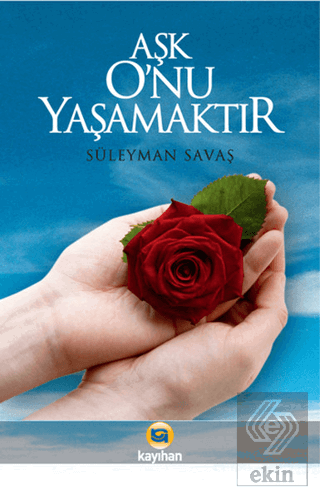 Aşk O\'nu Yaşamaktır