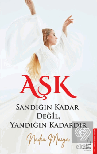 Aşk Sandığın Kadar Değil, Yandığın Kadardır