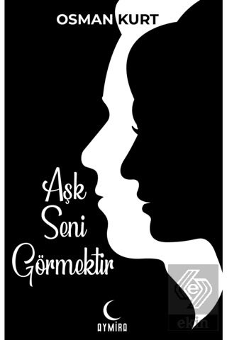 Aşk Seni Görmektir